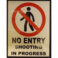 SHOOT Sign  NO ENTRY - SHOOTING IN PROGRESS 405mm X 305mm